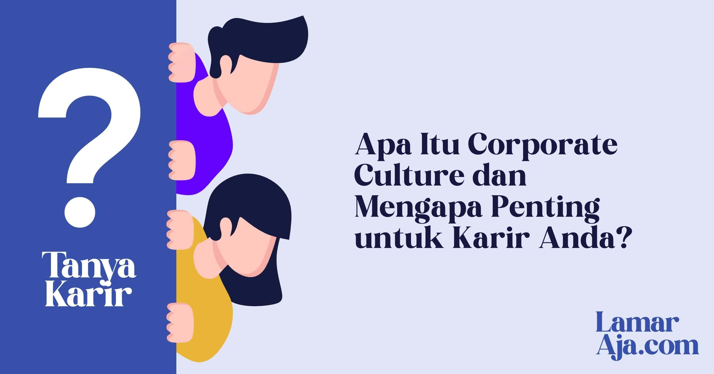 Apa Itu Corporate Culture dan Mengapa Penting untuk Karir Anda?